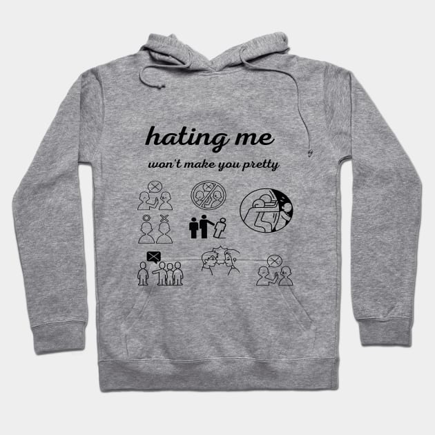 hating me won't make you pretty Hoodie by joy 32